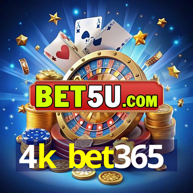 4k bet365